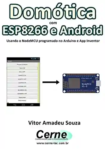 Livro: Domótica com ESP8266 e Android Usando o NodeMCU programado no Arduino e App Inventor