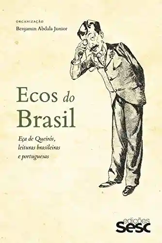 Livro: Ecos do Brasil: Eça de Queirós, leituras brasileiras e portuguesas