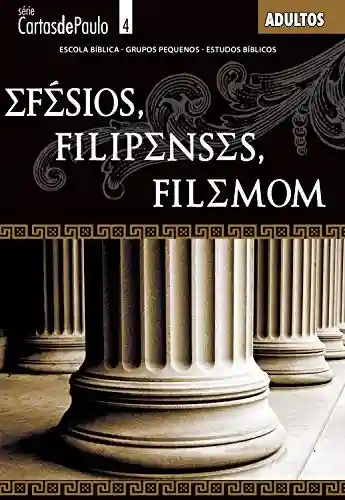 Livro: Efésios, Filipenses, Filemom (Cartas de Paulo)