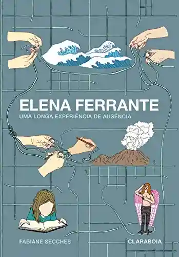 Livro: Elena Ferrante: uma longa experiência de ausência