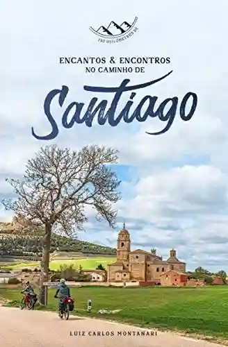 Livro: Encantos e Encontros no Caminho de Santiago
