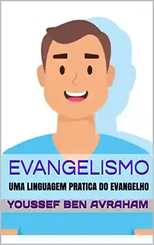 Livro: EVANGELISMO: UMA LINGUAGEM PRATICA DO EVANGELHO