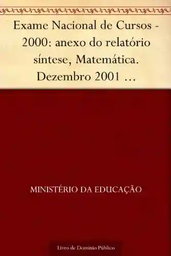 Livro: Exame Nacional de Cursos – 2000: anexo do relatório síntese, Matemática. Dezembro 2001 .INEP.(parte 8)