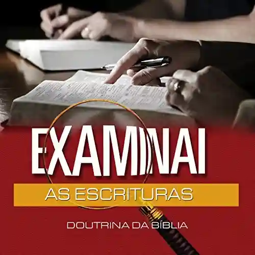 Livro: Examinai as Escrituras (Revista do aluno) (Doutrinas Livro 2)