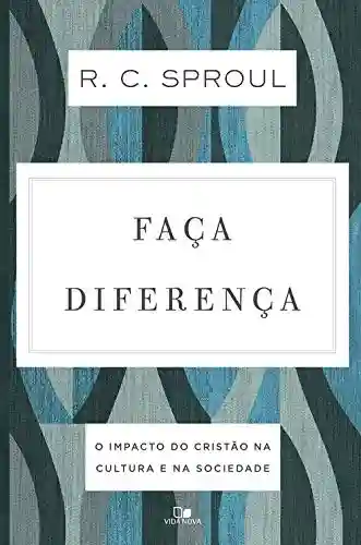 Livro: Faça diferença: O impacto do cristão na cultura e na sociedade