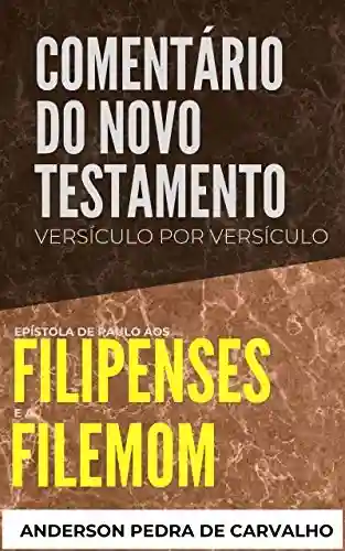 Livro: Filipenses e Filemom: Comentário do Novo Testamento Versículo por Versículo