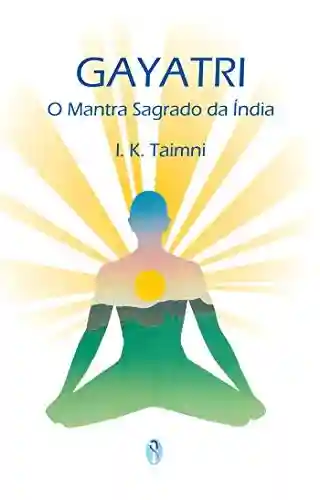 Livro: Gayatri – O Mantra Sagrado da Índia