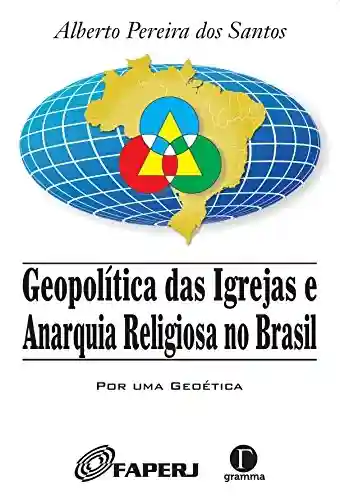 Livro: Geopolítica das Igrejas e Anarquia Religiosa no Brasil