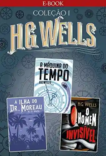 Livro: H. G. Wells – Coleção I (Clássicos da literatura mundial)