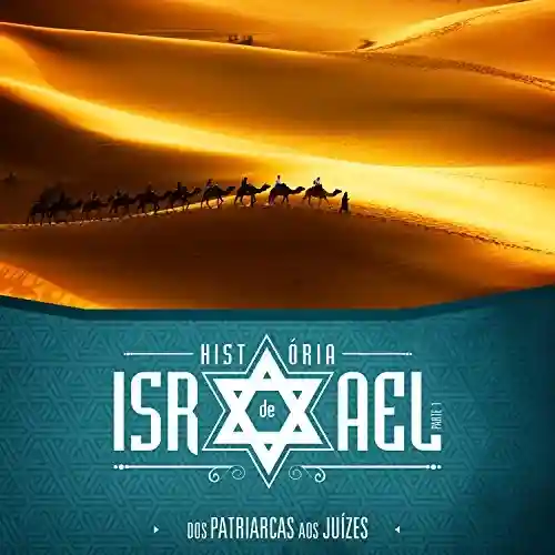 Livro: História de Israel (aluno) – volume 1: Dos Patriarcas aos Juízes (Antigo Testamento Livro 8)
