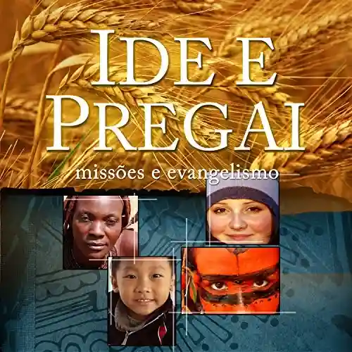 Livro: Ide e pregai (Revista do aluno): Missões e evangelismo (Serviço Cristão Livro 1)