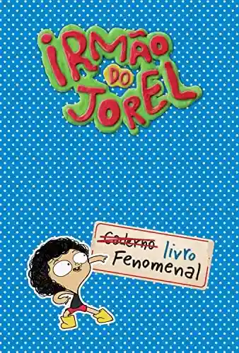 Livro: Irmão do Jorel: Livro fenomenal