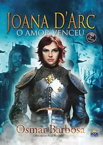 Livro: Joana D’Arc: O amor venceu