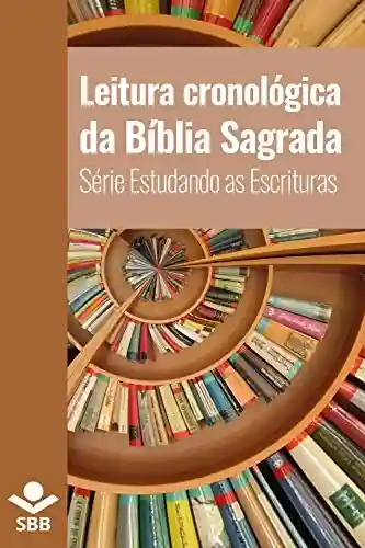 Livro: Leitura cronológica da Bíblia Sagrada (Série Estudando as Escrituras)