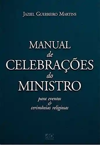 Livro: Manual de celebrações do ministro: para eventos e cerimônias religiosas