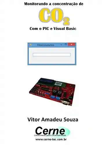 Livro: Monitorando a concentração de CO2 Com o PIC e Visual Basic