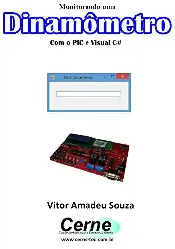 Livro: Monitorando um Dinamômetro Com o PIC e Visual C#