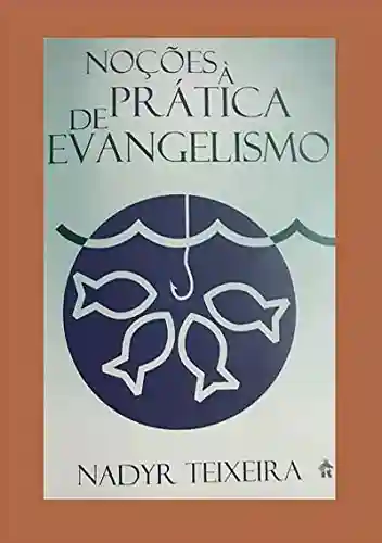 Livro: Noções À Pratica De Evangelismo