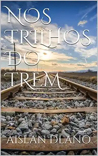Livro: NOS TRILHOS DO TREM