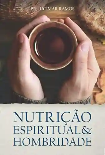 Livro: NUTRIÇÃO ESPIRITUAL & HOMBRIDADE