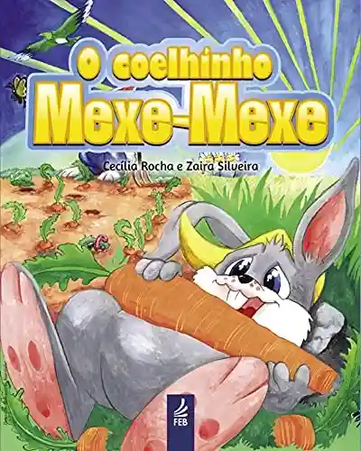 Livro: O coelhinho Mexe-Mexe (Coleção Lições de vida)