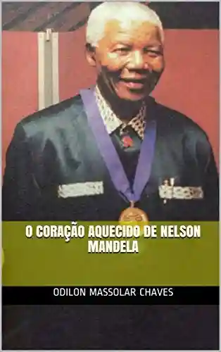 Livro: O coração aquecido de Nelson Mandela