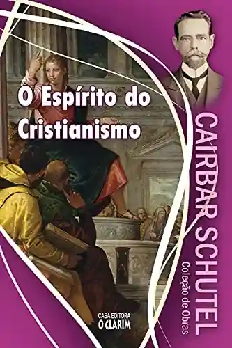 Livro: O Espírito do Cristianismo (Cairbar Schutel)