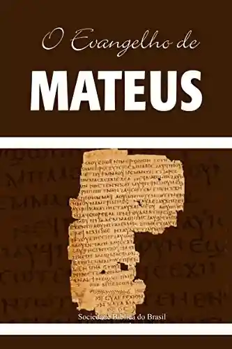 Livro: O Evangelho de Mateus: Almeida Revista e Atualizada (Os Evangelhos, Almeida Revista e Atualizada Livro 1)