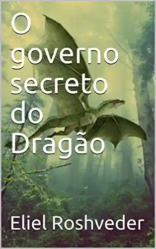 Livro: O governo secreto do Dragão
