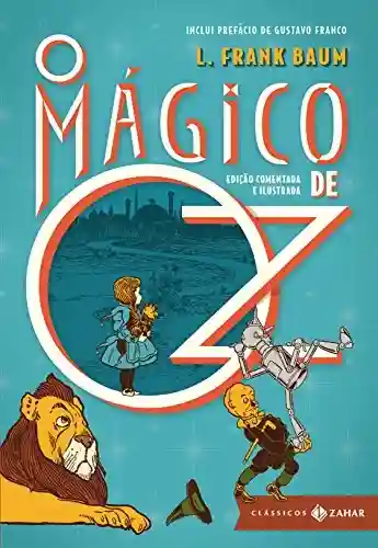 Livro: O Mágico de Oz: edição comentada e ilustrada (Clássicos Zahar)