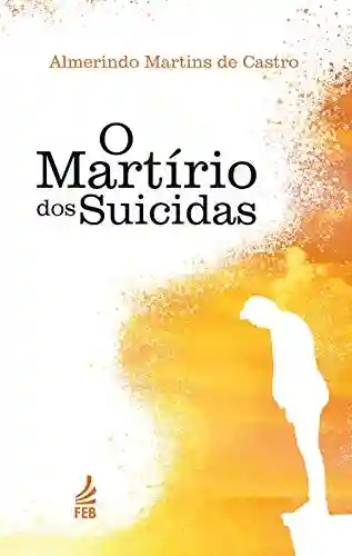 Livro: O martírio dos suicidas