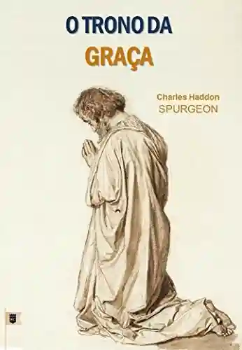 Livro: O Trono da Graça, por C. H. Spurgeon