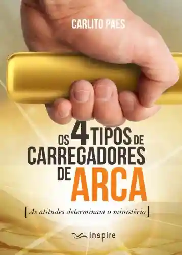 Livro: Os 4 tipos de carregadores de arca