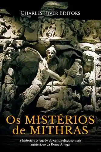 Livro: Os mistérios de Mithras: a história e o legado do culto religioso mais misterioso da Roma Antiga