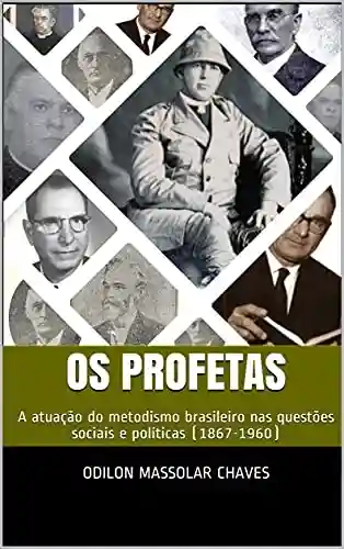 Livro: Os Profetas: A atuação do metodismo brasileiro nas questões sociais e políticas (1867-1960)