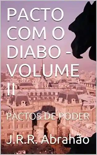 Livro: PACTO COM O DIABO – VOLUME II: PACTOS DE PODER