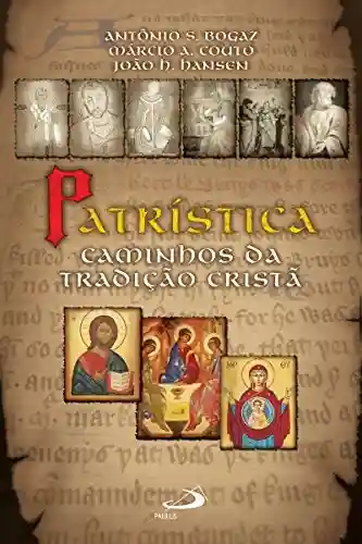 Livro: Patrística: caminhos da tradição cristã (Avulso)