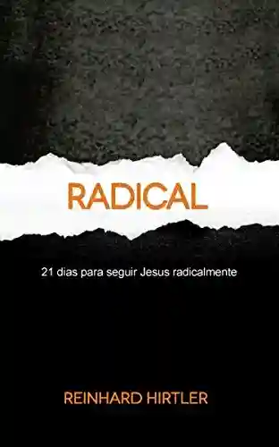 Livro: Radical: 21 Dias para Seguir Jesus Radicalmente