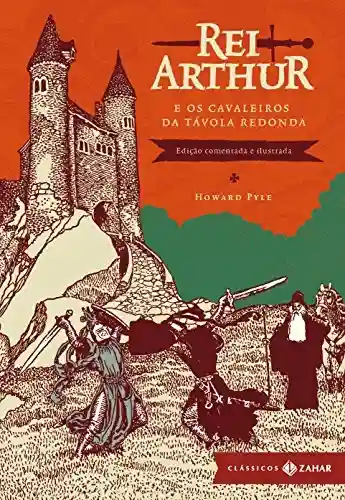 Livro: Rei Arthur e os cavaleiros da Távola Redonda: edição comentada e ilustrada (Clássicos Zahar)