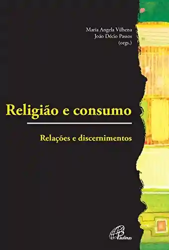 Livro: Religião e consumo: Relações e discernimentos