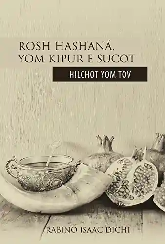Livro: Rosh Hashaná, Yom Kipur & Sucot: Hilchot Yom Tov