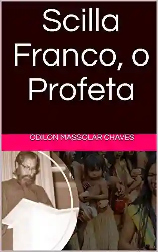 Livro: Scilla Franco, o Profeta