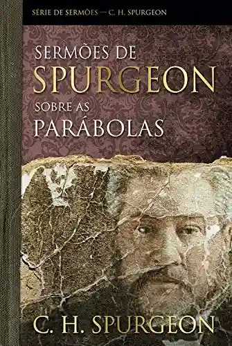 Livro: Sermões de Spurgeon sobre as parábolas (Série de sermões)