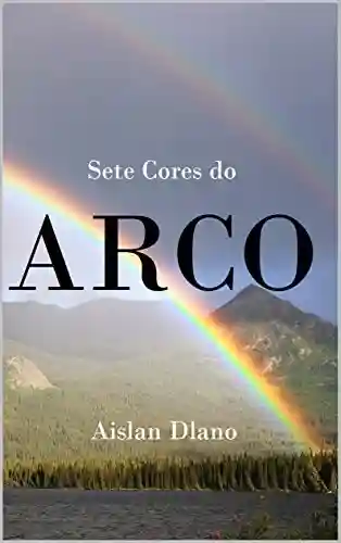 Livro: SETE CORES DO ARCO-ÍRIS