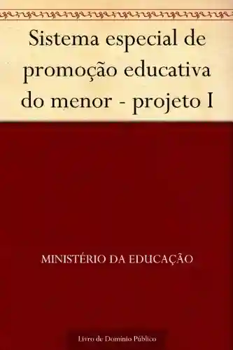 Livro: Sistema especial de promoção educativa do menor – projeto I