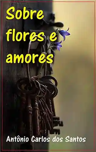 Livro: Sobre flores e amores: poemas (ThM-Theater Movement Livro 14)
