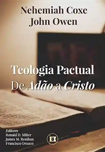 Livro: Teologia Pactual: De Adão a Cristo