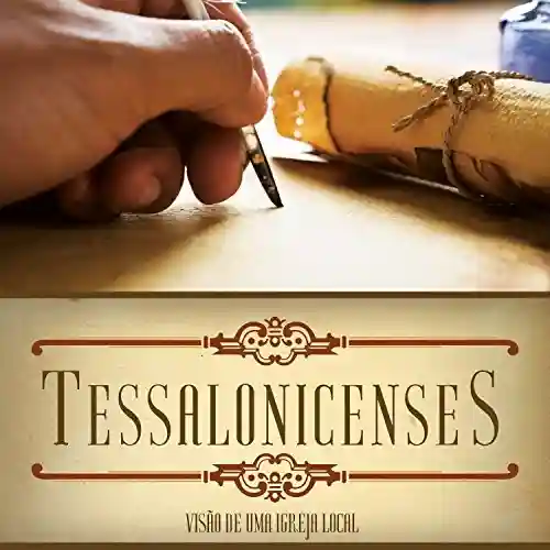 Livro: Tessalonicenses (Revista do aluno): Visão de uma igreja local (Cartas de Paulo Livro 6)