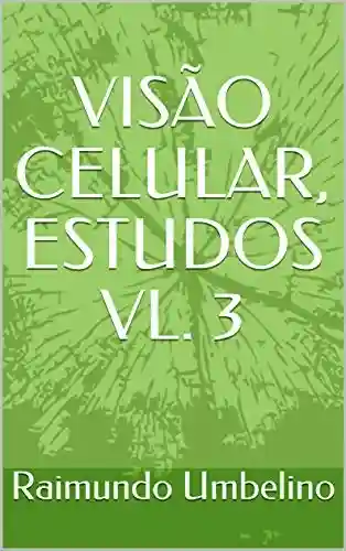 Livro: VISÃO CELULAR, ESTUDOS VL. 3