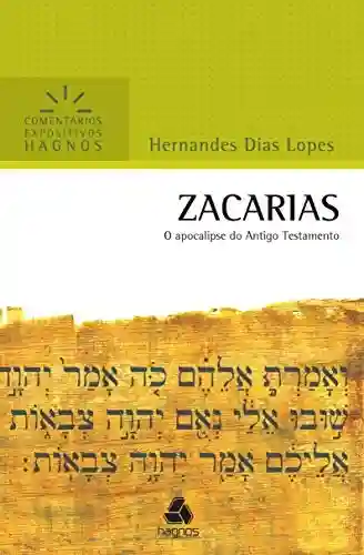 Livro: Zacarias – Comentários Expositivos Hagnos: O Apocalipse Do Antigo Testamento